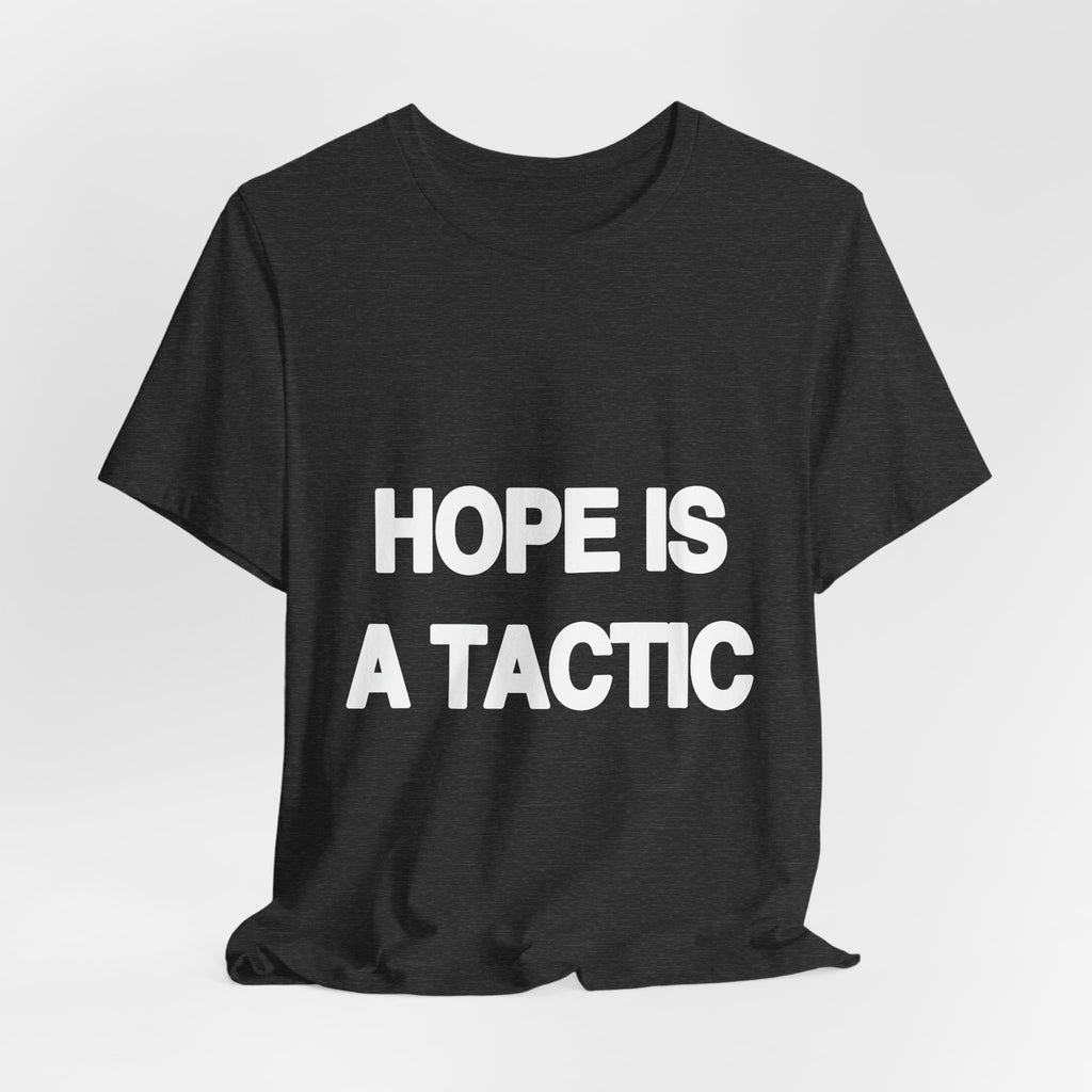 Hope Is a Tactic statement tee for the 2026 election season