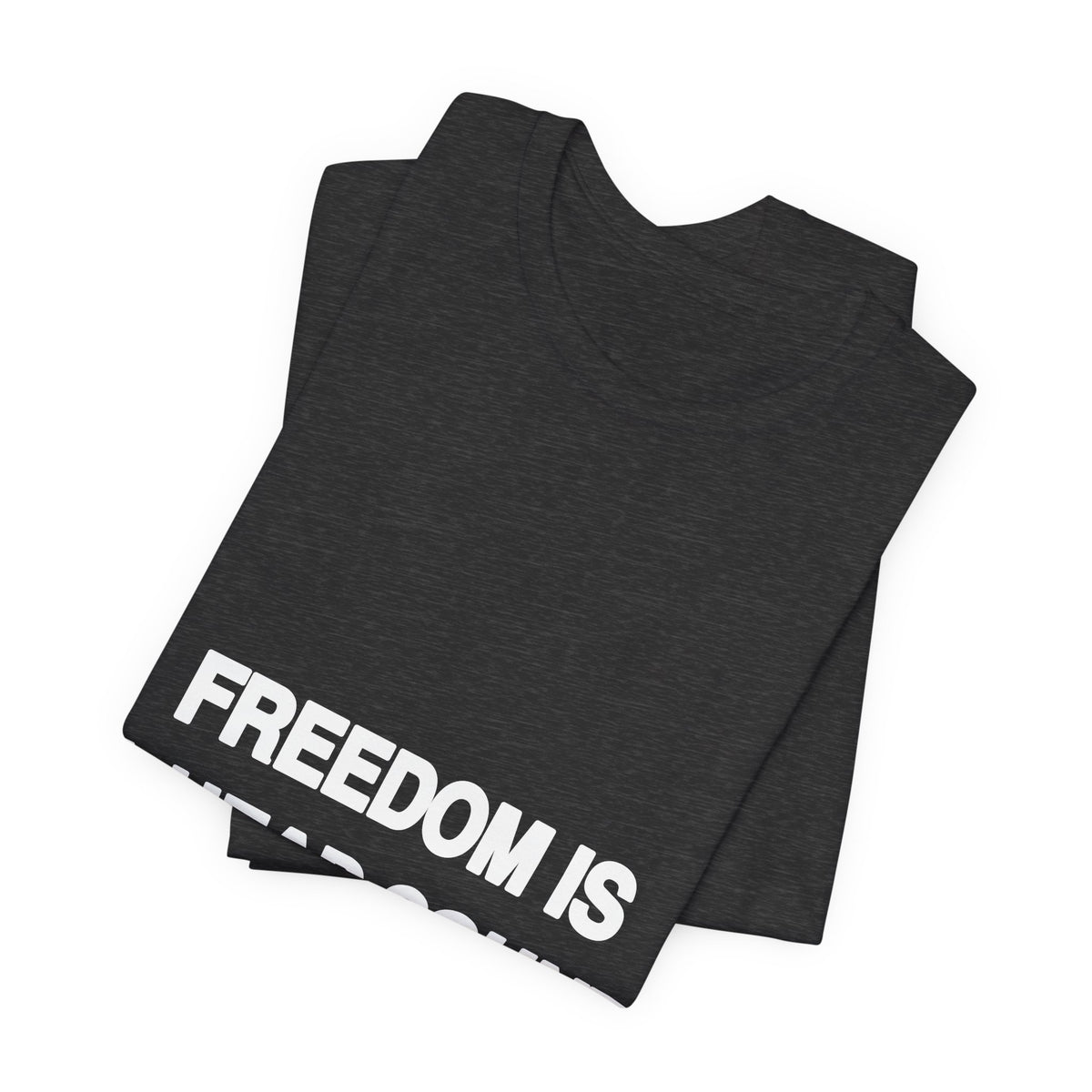 Freedom Is a Head Count printed in bold white type on a black unisex tee