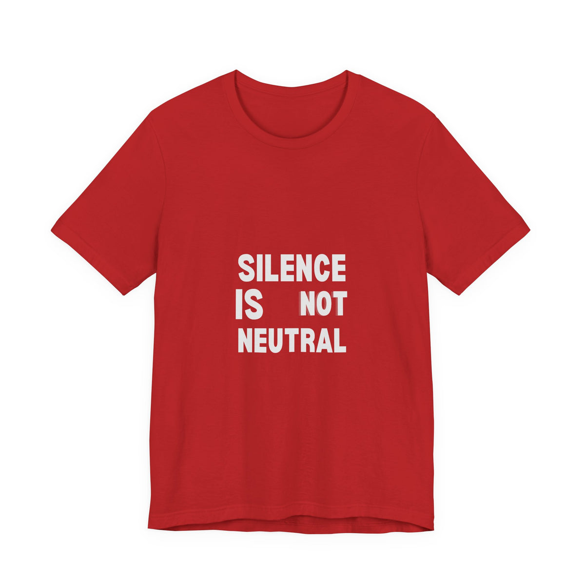 Silence Is Not Neutral Tee — Social Justice Statement T-Shirt