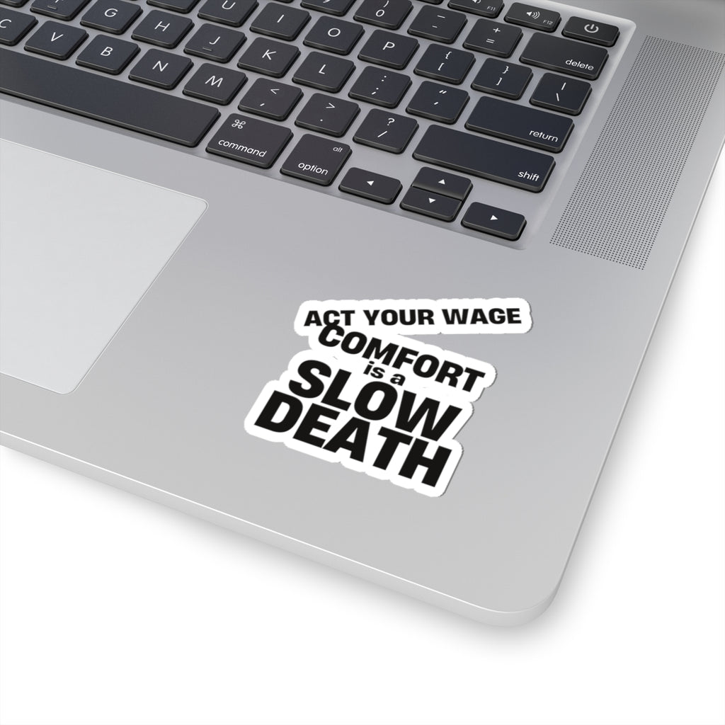 Sticker — “Comfort Is a Slow Death”