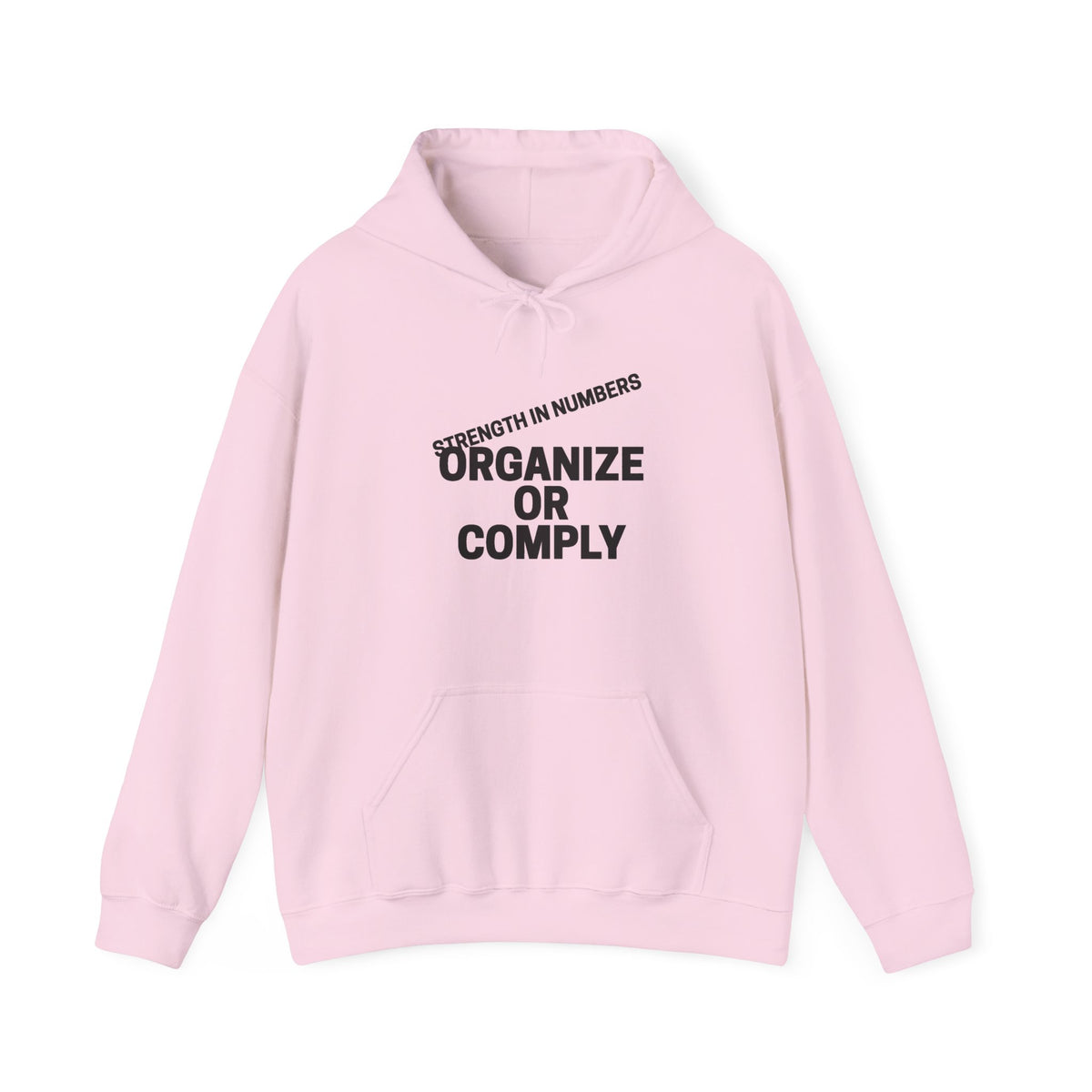 Hoodie — “Organize or Comply: Strength in Numbers”