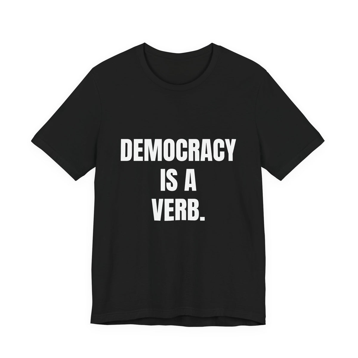 Democracy Is a Verb t-shirt in black, navy and dark grey heather, white block lettering
