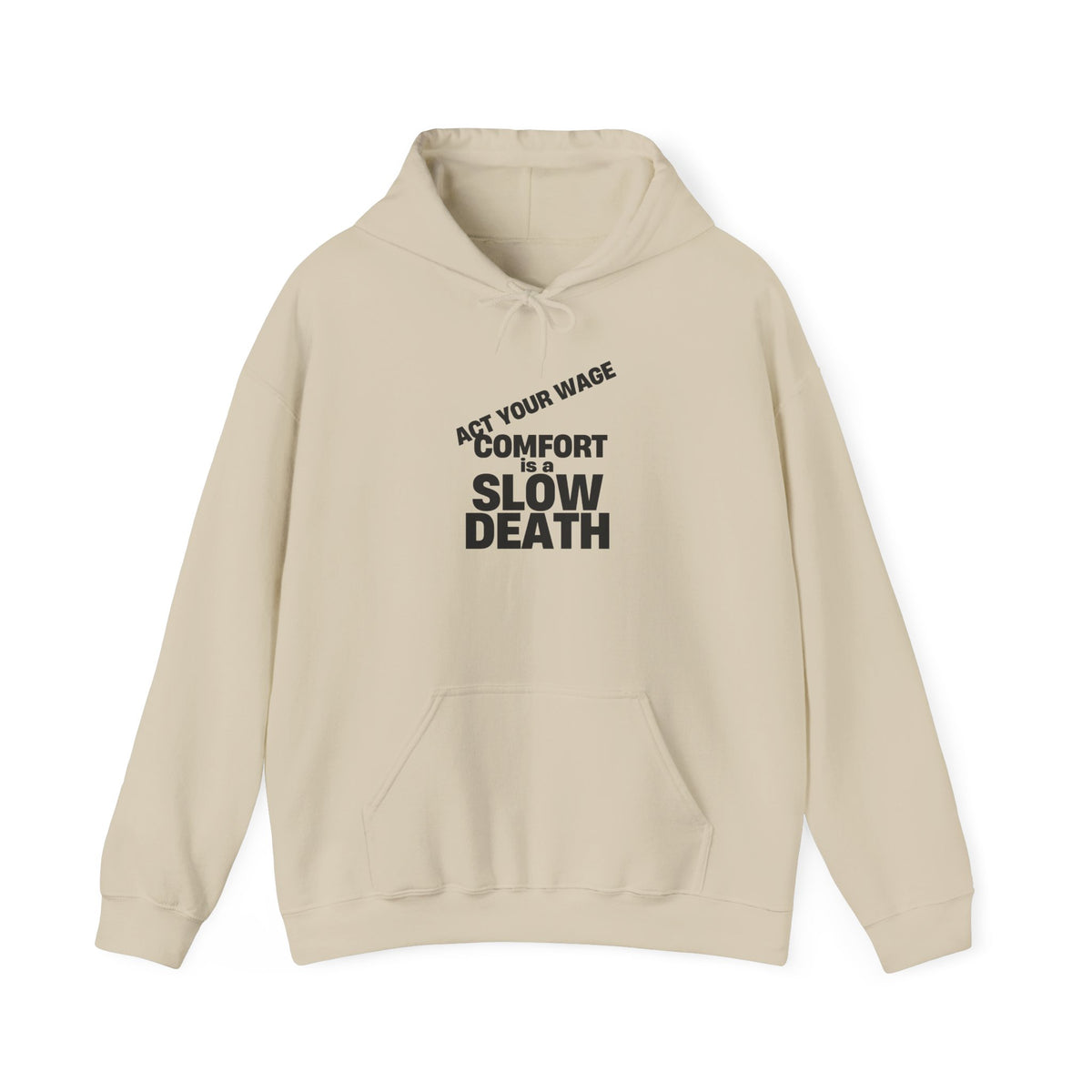 Hoodie — “Comfort Is a Slow Death”