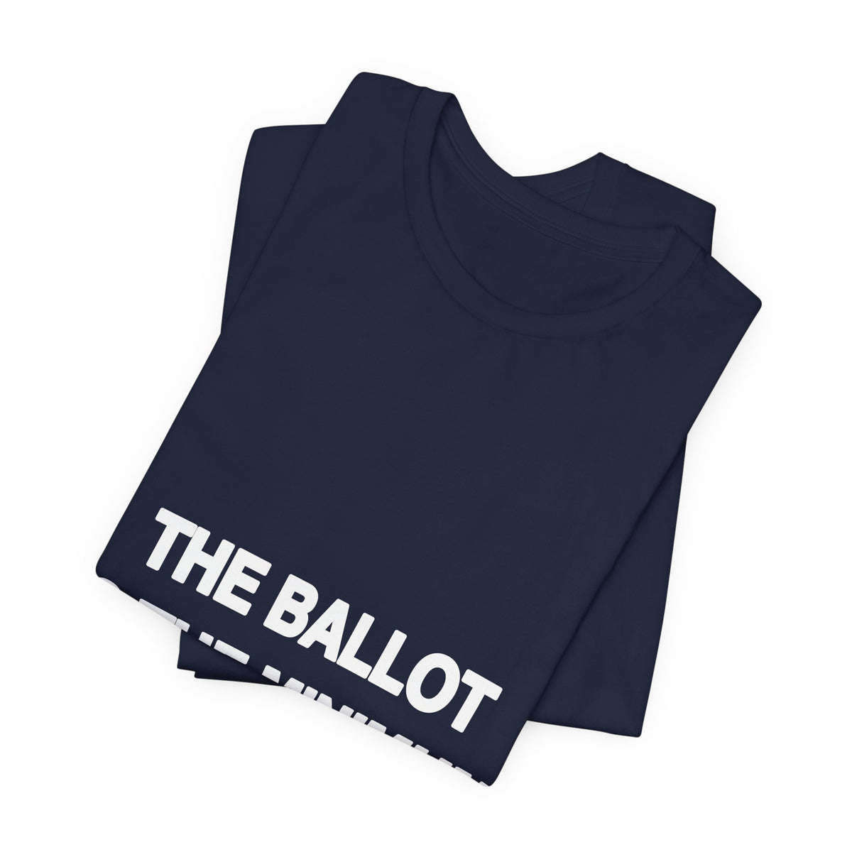The Ballot Is the Minimum political t-shirt from The People's Report HQ