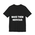 Make Them Nervous activist t-shirt in black, front view
