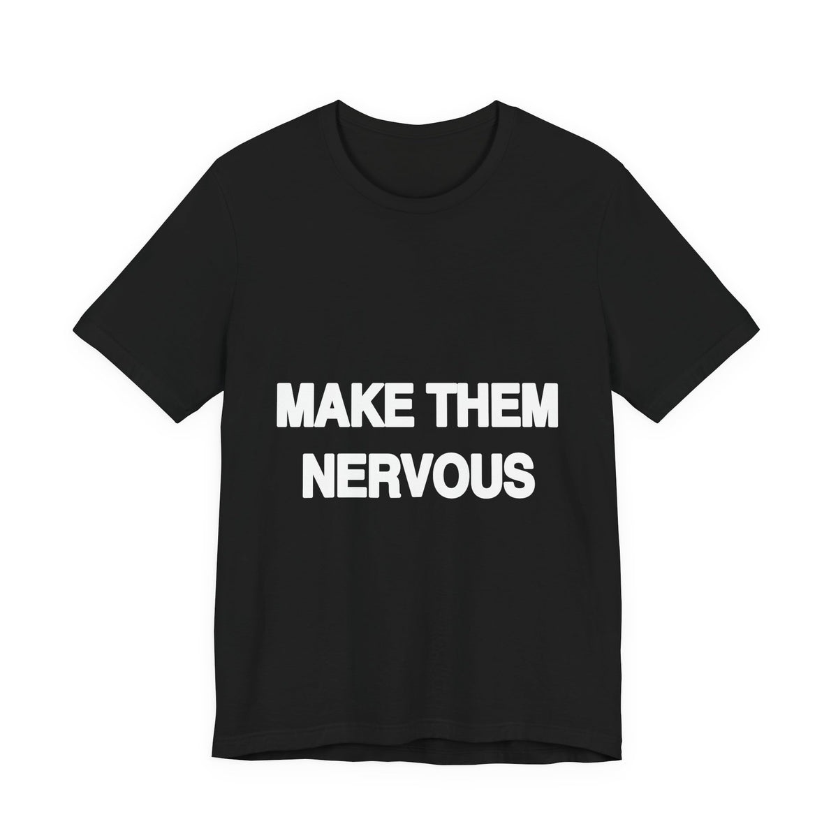 Make Them Nervous activist t-shirt in black, front view