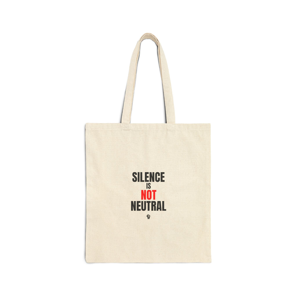 Tote Bag — "Silence Is Not Neutral" Cotton Canvas Protest Tote