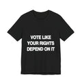 Vote Like Your Rights Depend On It activist t-shirt in black, front view
