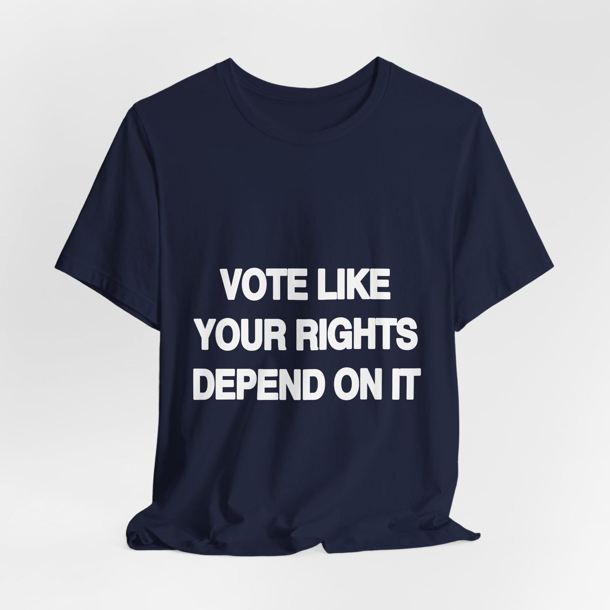 Vote Like Your Rights Depend On It black Bella+Canvas 3001 unisex t-shirt