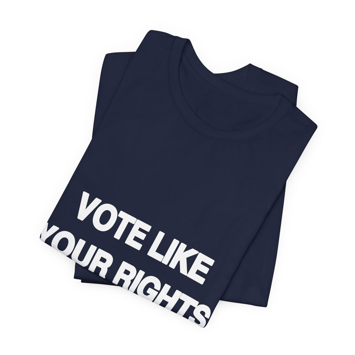 Vote Like Your Rights Depend On It tee from The People's Report HQ