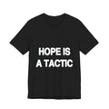 Hope Is a Tactic activist t-shirt in black, front view