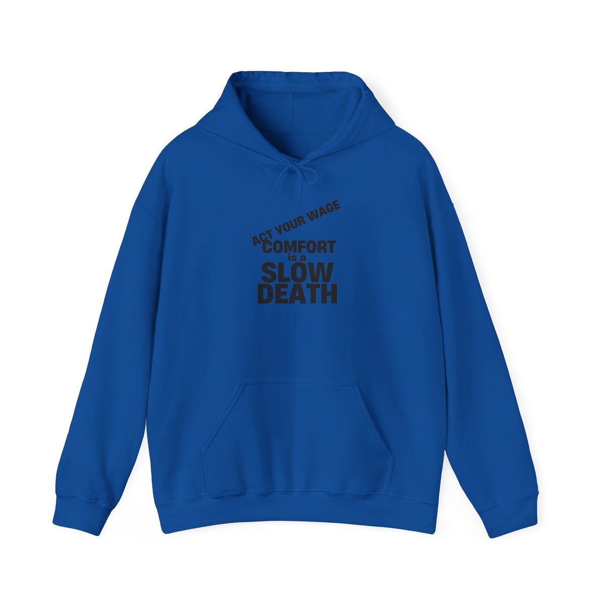 Hoodie — “Comfort Is a Slow Death”