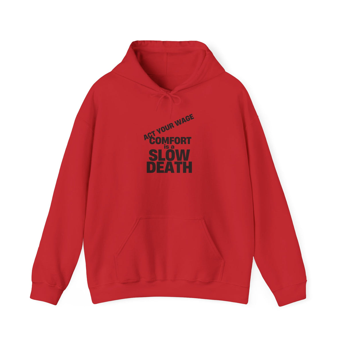 Hoodie — “Comfort Is a Slow Death”