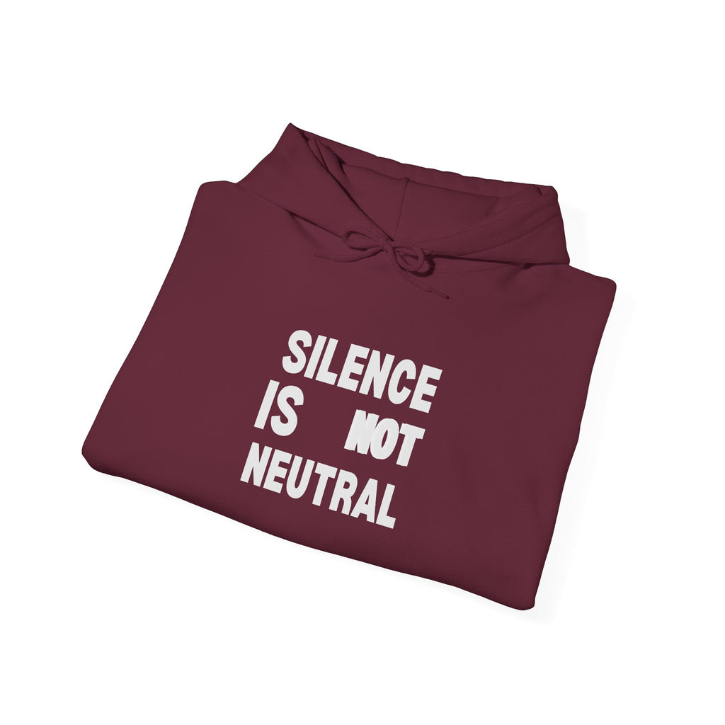 Silence Is Not Neutral Hoodie – Social Justice Statement Sweatshirt